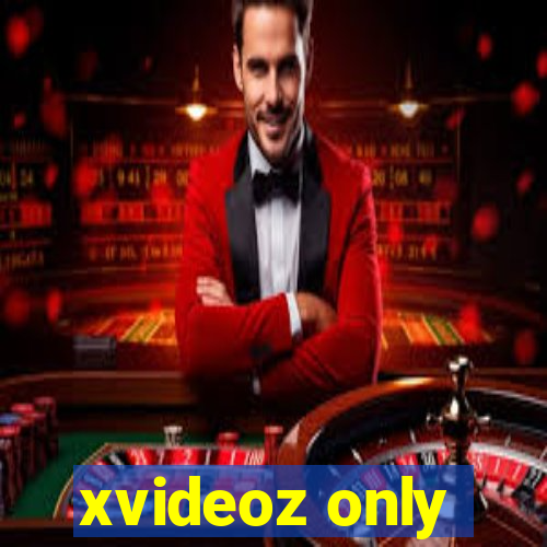 xvideoz only